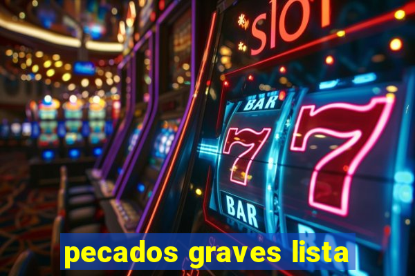 pecados graves lista